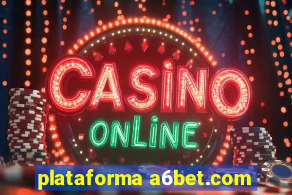 plataforma a6bet.com